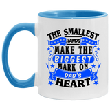 The Smallest Hands Make The Biggest Mark On Dad's Heart - 11oz Accent Mug Blue