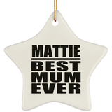 Mattie Best Mum Ever - Star Ornament