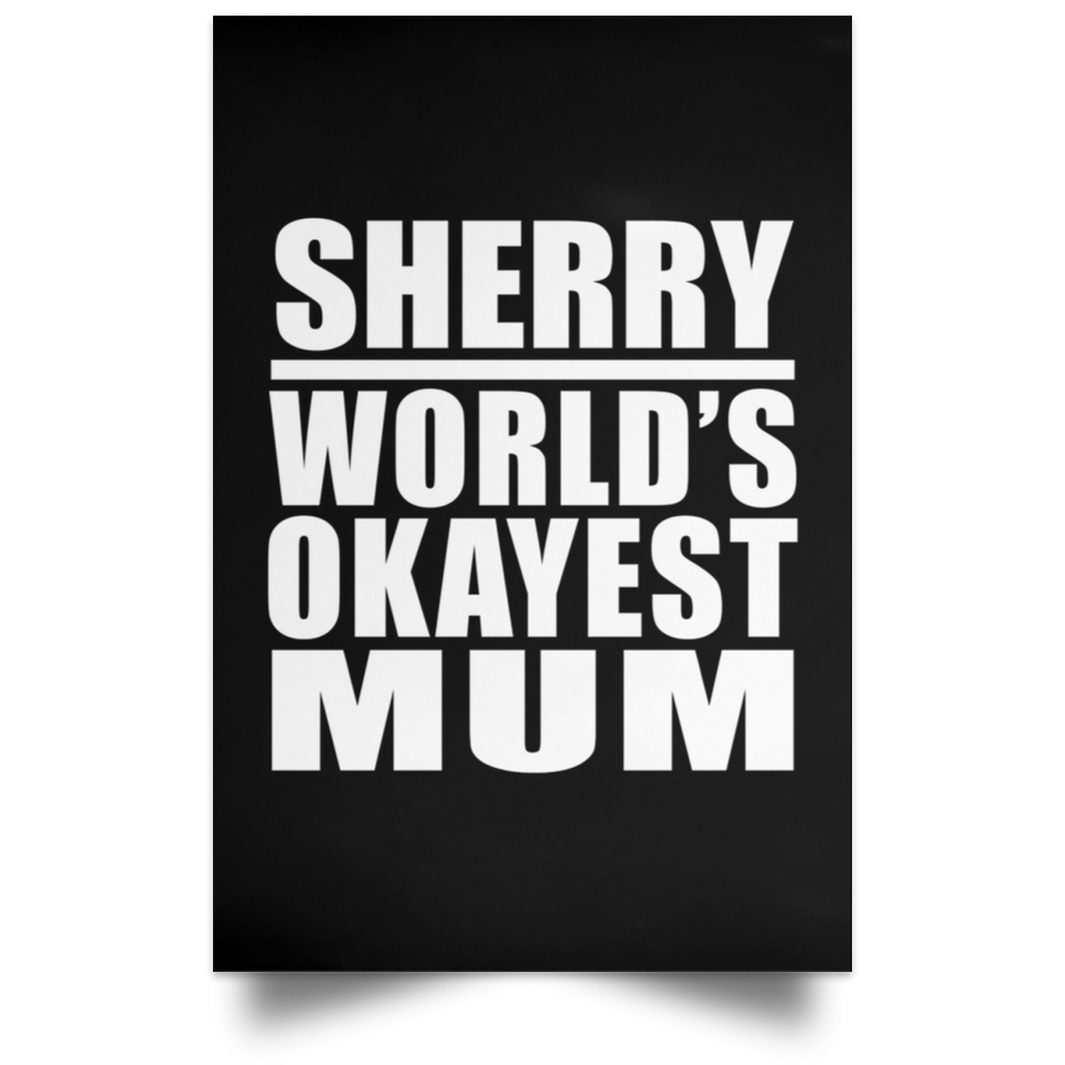 Sherry World's Okayest Mum - Poster Portrait