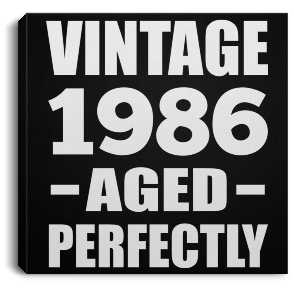 38th Birthday Vintage 1986 Aged Perfectly - Canvas Square
