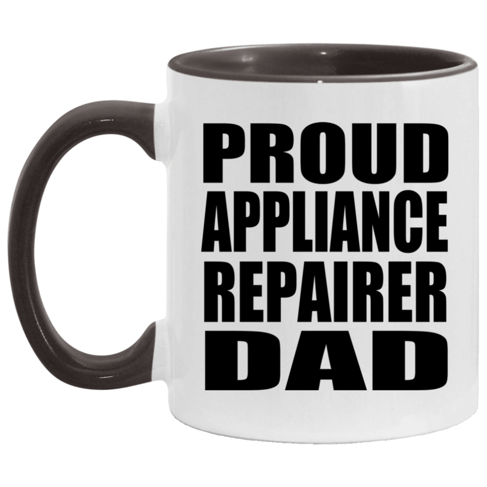 Proud Appliance Repairer Dad - 11oz Accent Mug Black