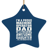 Proud Machine Operator Dad Of Awesome Daughter - Star Ornament