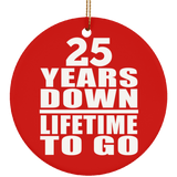 25th Anniversary 25 Years Down Lifetime To Go - Circle Ornament