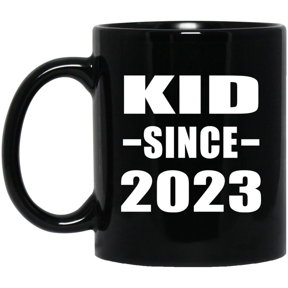 Kid Since 2023 - 11oz Coffee Mug Black