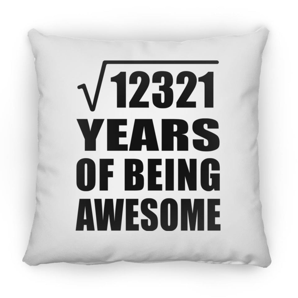 111th Birthday Square Root of 12321 Years of Being Awesome - Throw Pillow