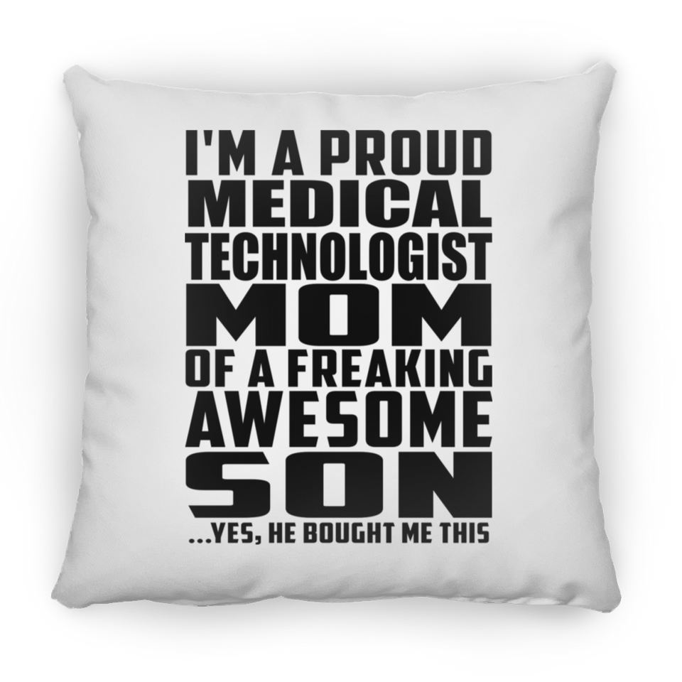 Proud Medical Technologist Mom Of Awesome Son - Throw Pillow