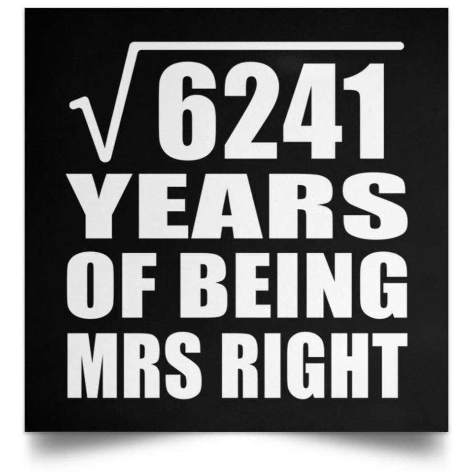 79th Anniversary Square Root of 6241 Years of Being Mrs Right - Poster Square
