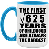 25th Birthday Square Root of 625 Years of Childhood - 15oz Accent Mug Blue
