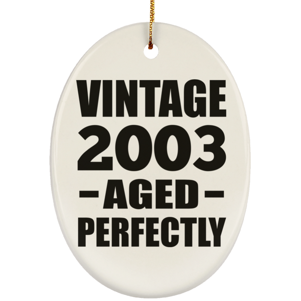 21st Birthday Vintage 2003 Aged Perfectly - Oval Ornament