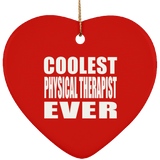 Coolest Physical Therapist Ever - Heart Ornament