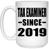 Tax Examiner Since 2019 - 15oz Coffee Mug