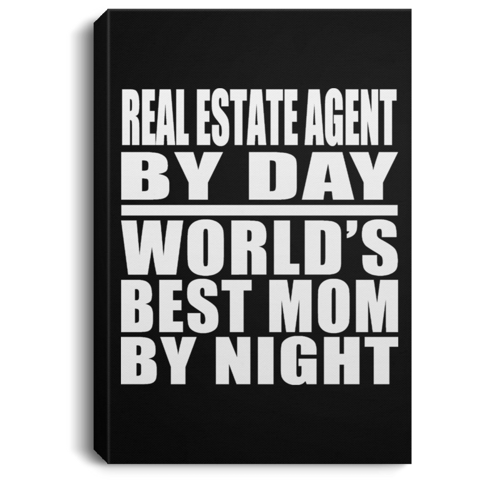 Real Estate Agent By Day World's Best Mom By Night - Canvas Portrait