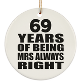 69th Anniversary 69 Years of Being Mrs Always Right - Circle Ornament