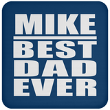 Mike Best Dad Ever - Drink Coaster