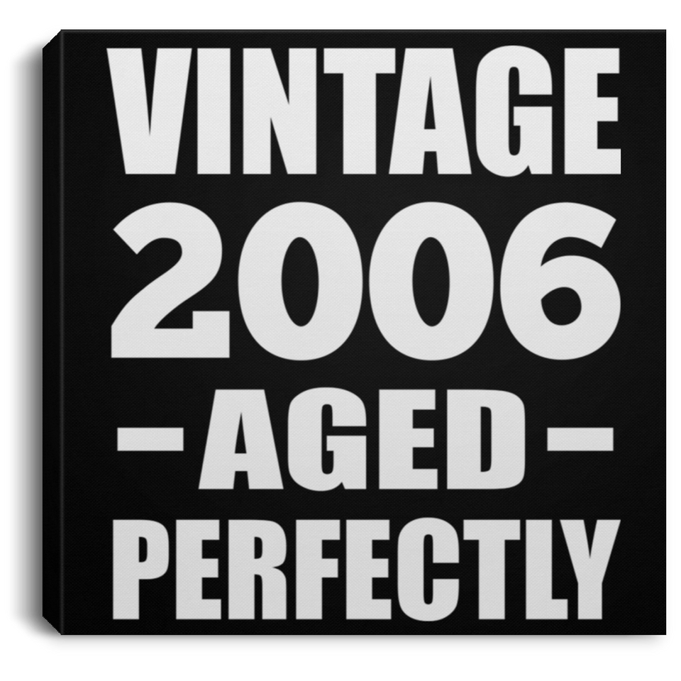 18th Birthday Vintage 2006 Aged Perfectly - Canvas Square