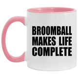 Broomball Makes Life Complete - 11oz Accent Mug Pink