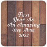 First Year As An Amazing Step Mum 2022 - Drink Coaster E