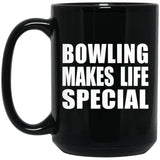 Bowling Makes Life Special - 15oz Coffee Mug Black