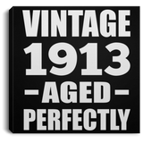 111th Birthday Vintage 1913 Aged Perfectly - Canvas Square