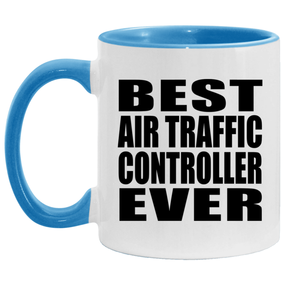 Best Air Traffic Controller Ever - 11oz Accent Mug Blue