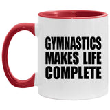 Gymnastics Makes Life Complete - 11oz Accent Mug Red