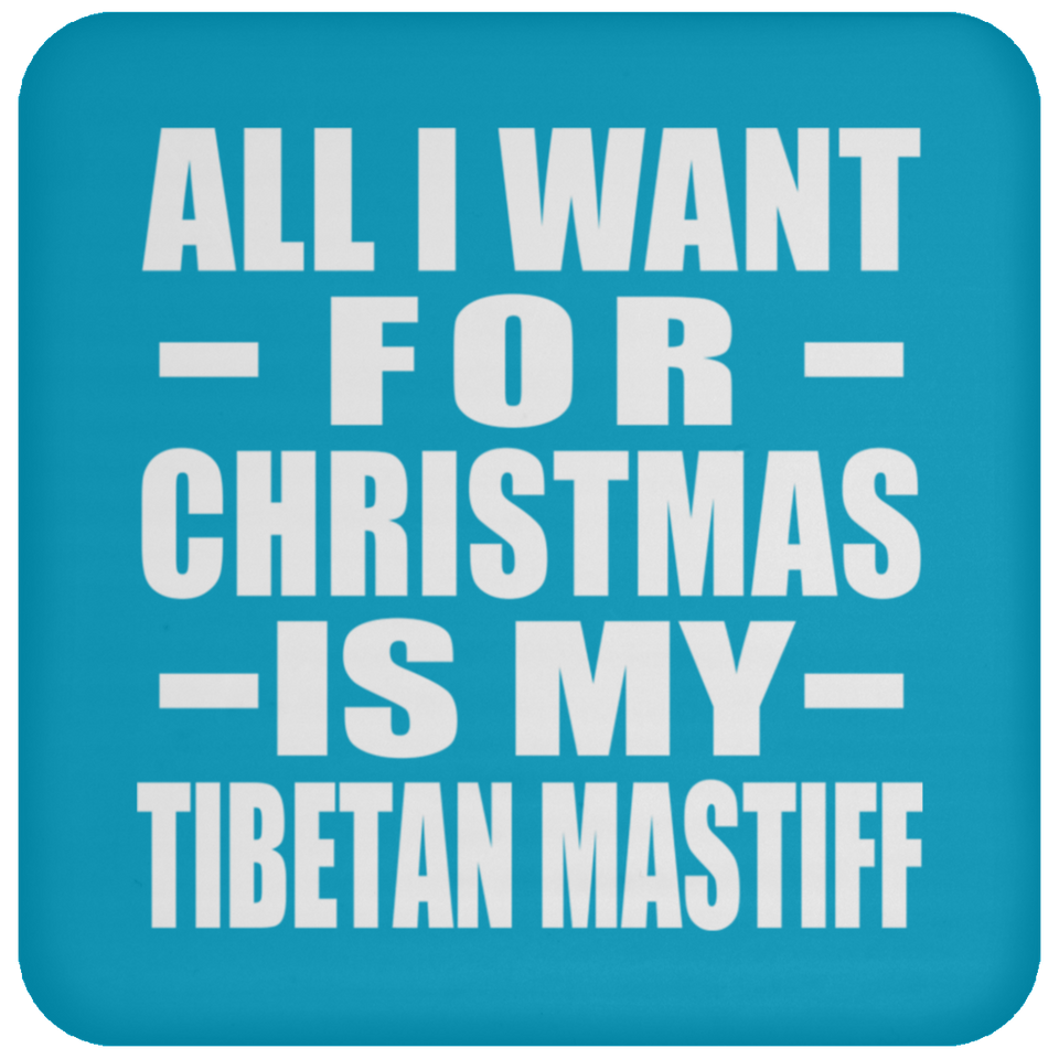 All I Want For Christmas Is My Tibetan Mastiff - Coaster