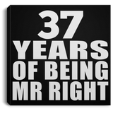 37th Anniversary 37 Years Of Being Mr Right - Canvas Square