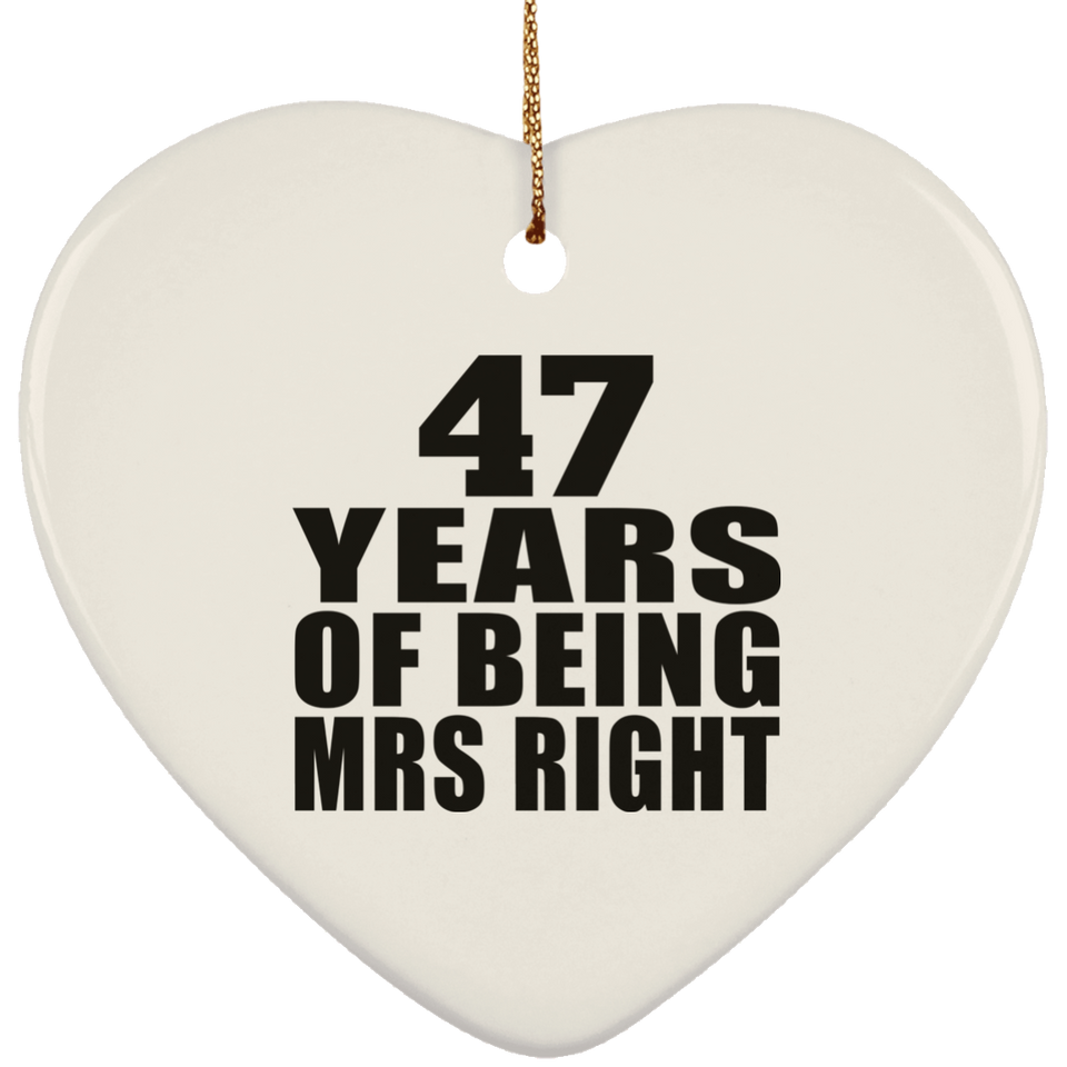 47th Anniversary 47 Years Of Being Mrs Right - Heart Ornament