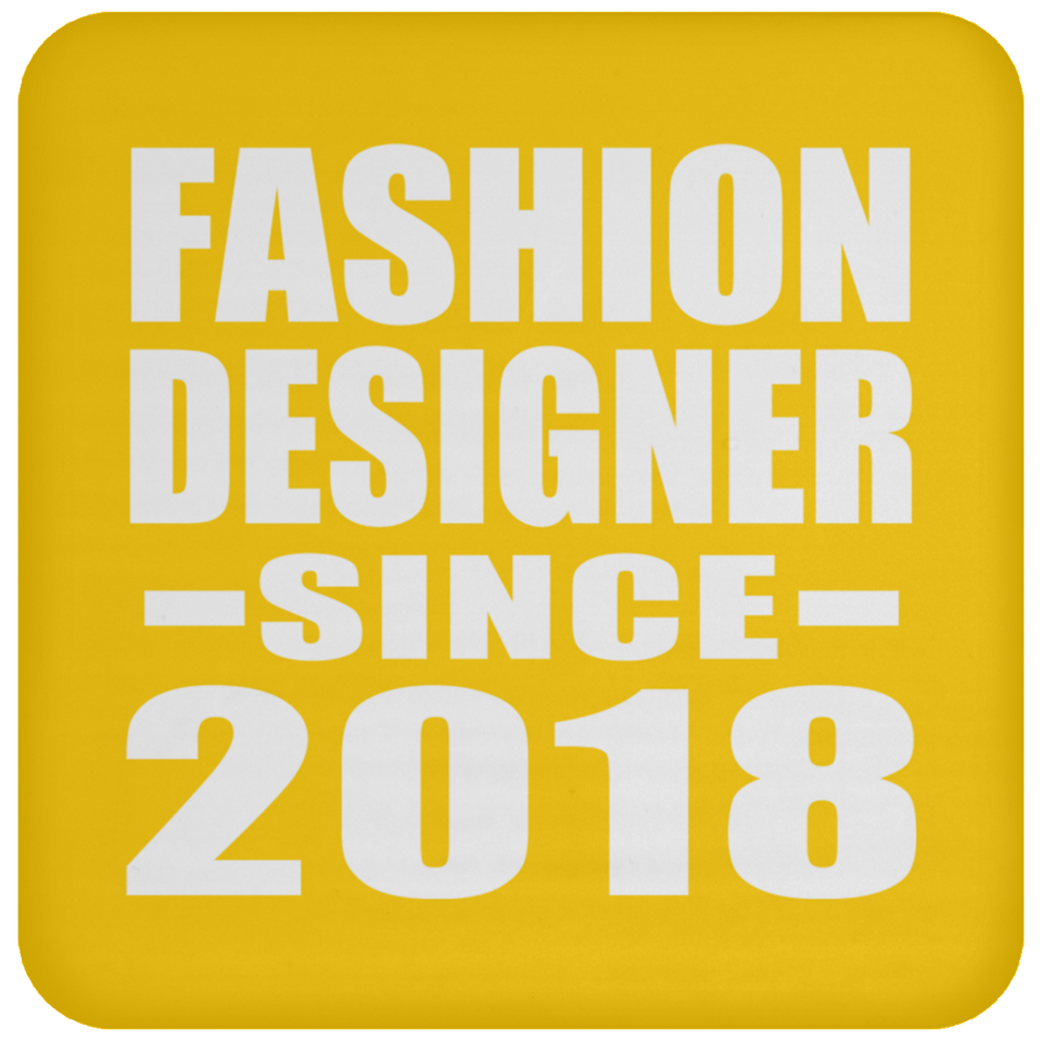 Fashion Designer Since 2018 - Drink Coaster