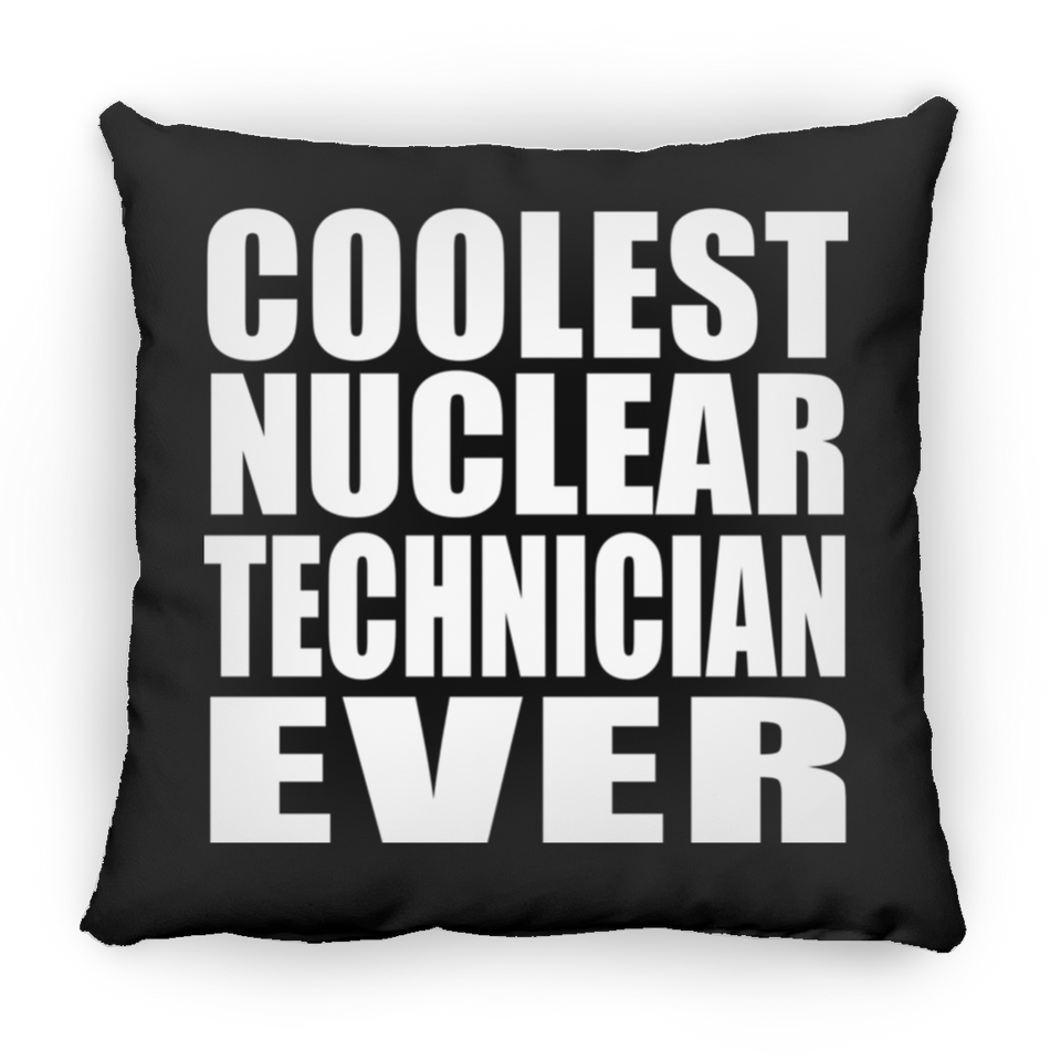 Coolest Nuclear Technician Ever - Throw Pillow Black