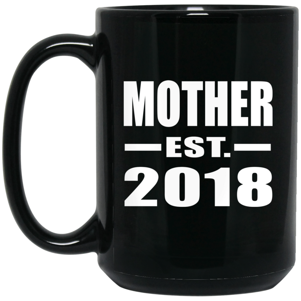Mother Established EST. 2018 - 15 Oz Coffee Mug Black