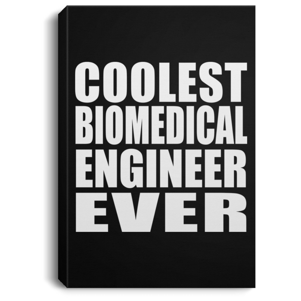 Coolest Biomedical Engineer Ever - Canvas Portrait