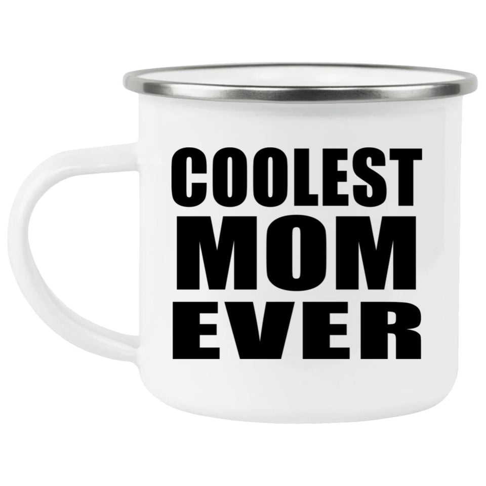 Coolest Mom Ever - 12oz Camping Mug