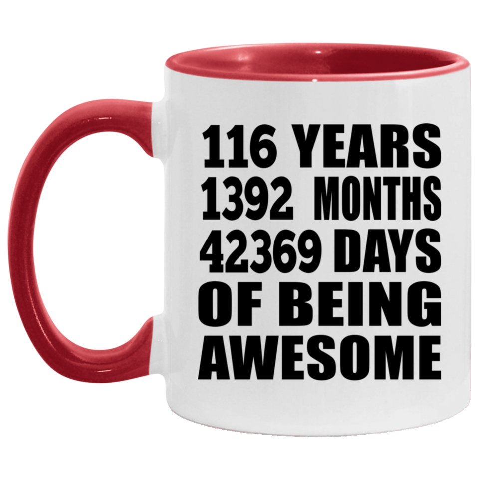 116th Birthday 116 Years 1392 Months 42369 Days Of Awesome - 11oz Accent Mug Red