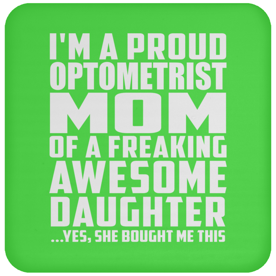 Proud Optometrist Mom Of Awesome Daughter - Drink Coaster