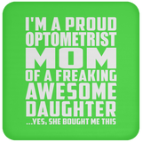 Proud Optometrist Mom Of Awesome Daughter - Drink Coaster