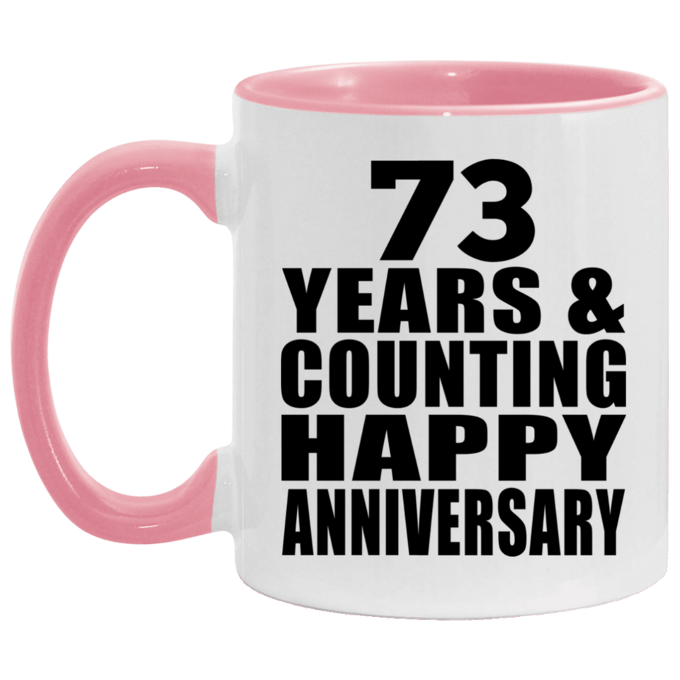Happy 73rd Anniversary 73 Years & Counting - 11oz Accent Mug Pink