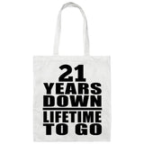 21 Years Down Lifetime To Go - Tote Bag White