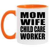Mom Wife Child Care Worker - 11oz Accent Mug Orange