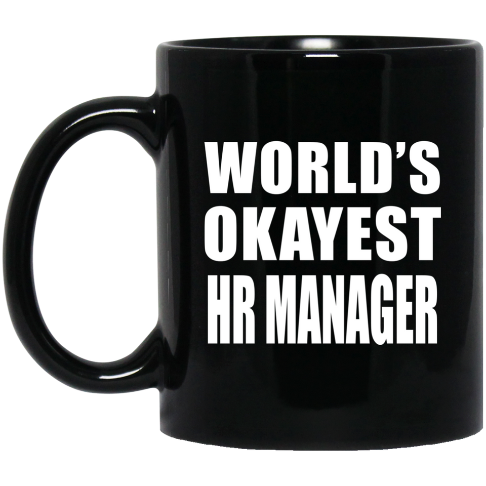 World's Okayest HR Manager - 11 Oz Coffee Mug Black