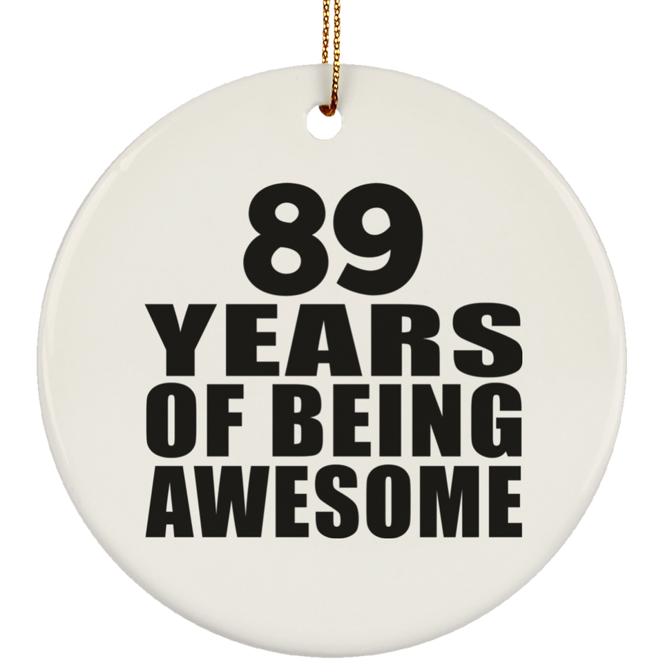 89th Birthday 89 Years Of Being Awesome - Circle Ornament