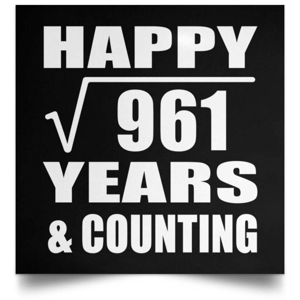 Happy 31st Anniversary Square Root of 961 Years & Counting - Poster Square