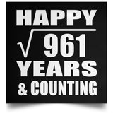 Happy 31st Anniversary Square Root of 961 Years & Counting - Poster Square