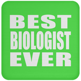 Best Biologist Ever - Coaster