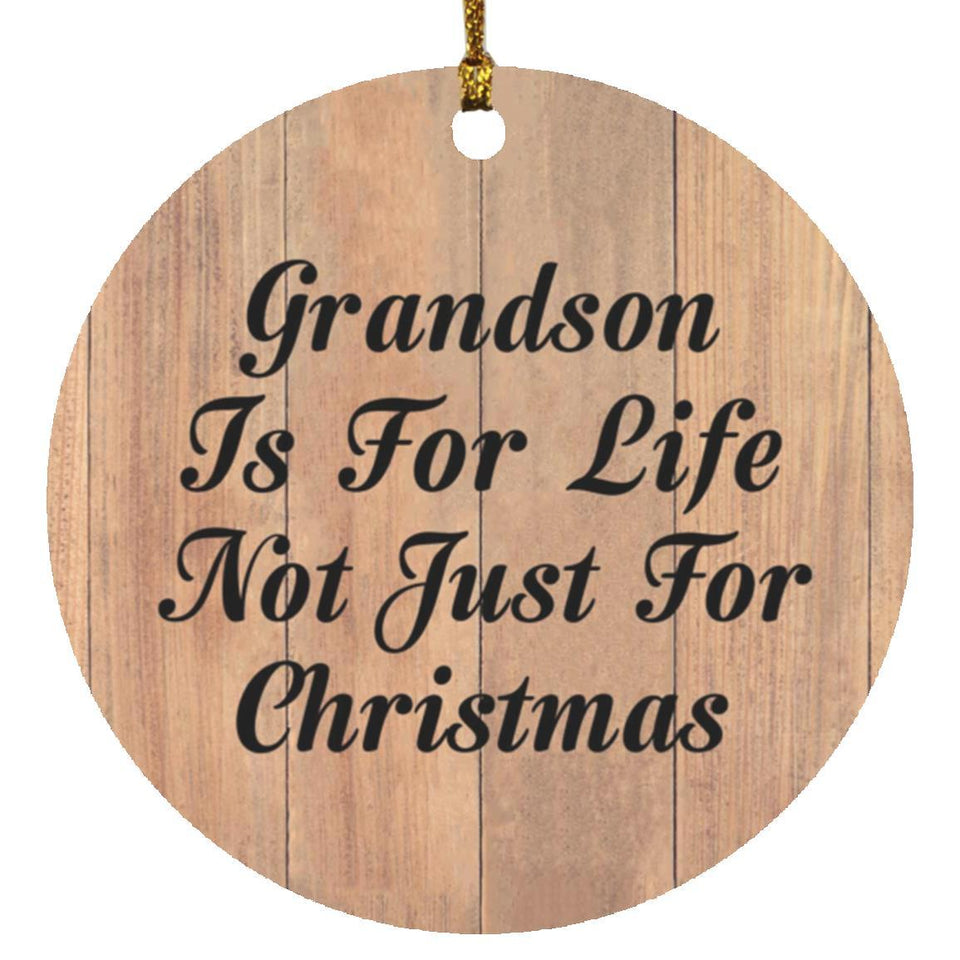 Grandson Is For Life Not Just For Christmas - Circle Ornament C