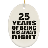 25th Anniversary 25 Years of Being Mrs Always Right - Oval Ornament