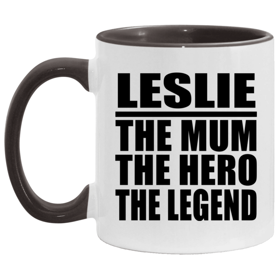 Leslie The Mum The Hero The Legend - 11oz Accent Mug Black