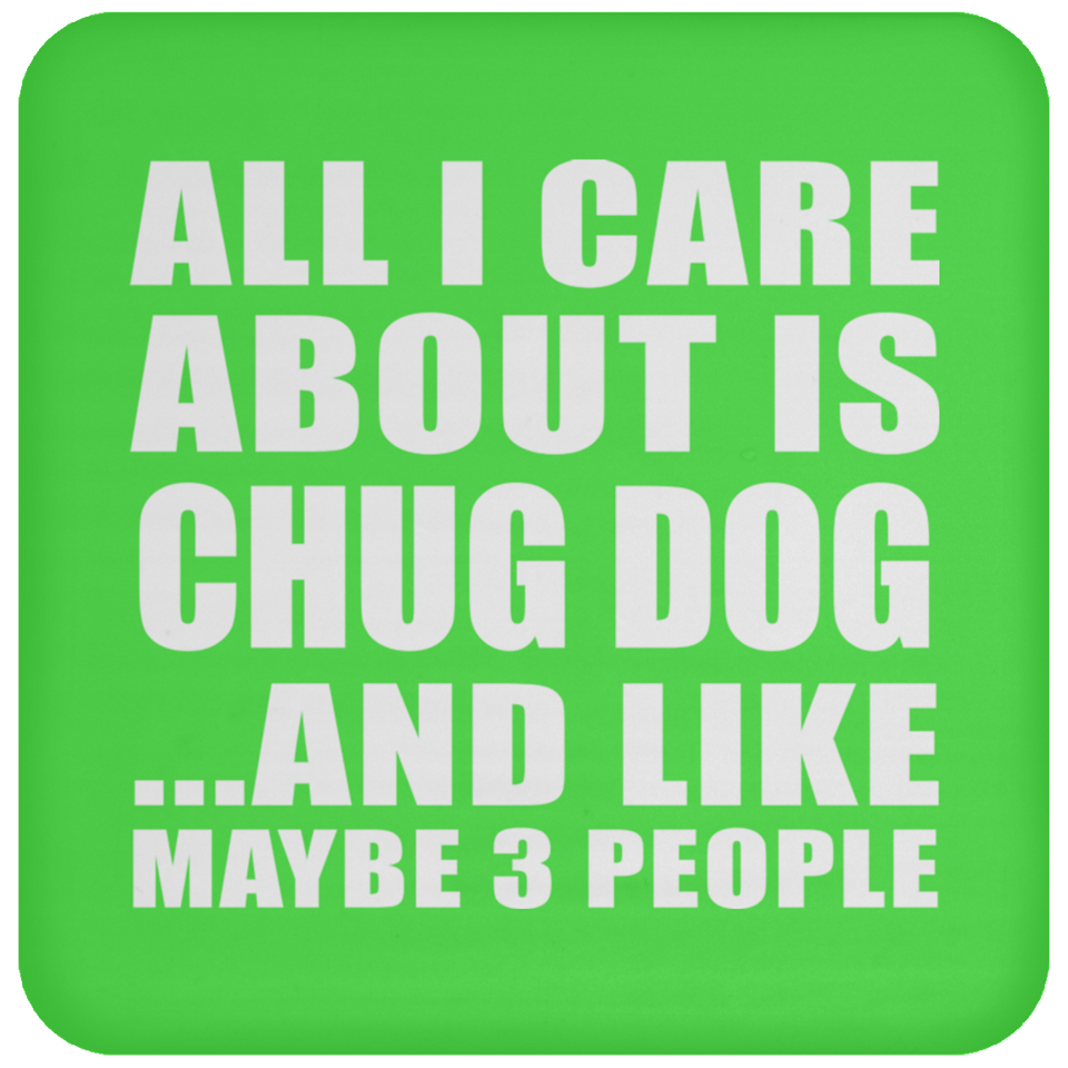 All I Care About Is Chug Dog - Coaster