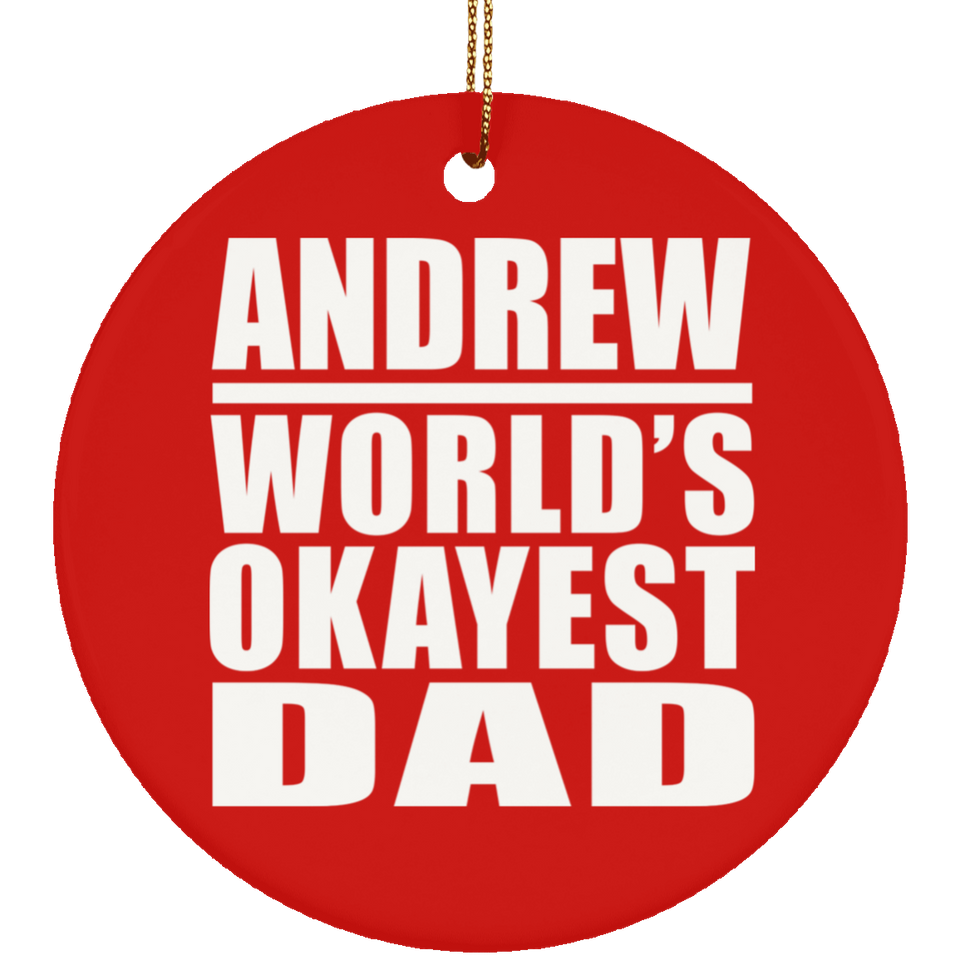 Andrew World's Okayest Dad - Circle Ornament