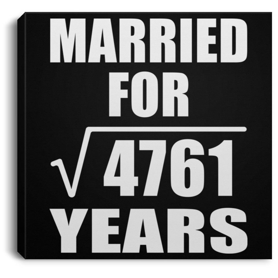 69th Anniversary Married For Square Root of 4761 Years - Canvas Square